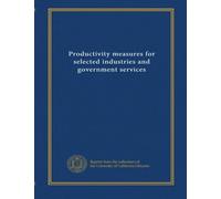Productivity measures for selected industries and government services (1987)
