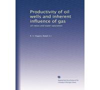 Productivity of oil wells and inherent influence of gas: oil ratios and water saturation
