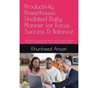 Productivity Powerhouse: Undated Daily Planner for Focus, Success & Balance: 365-Day Goal Crusher with Habit Tracker, To-Do Lists, Gratitude Prompts & Monthly Reviews - Achieve More with Less Stress