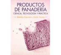 Productos de panadería: ciencia, tecnología y práctica (SIN COLECCION)