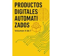 Productos Digitales Automatizados: Volumen 4 de la Enciclopedia de los 50 Negocios con IA (Ordenada: Incluye los números junto a los títulos para ... deben leer. Desordenada: No incluye los núm)