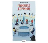 Produire l’opinion: Une enquête sur le travail des sondeurs