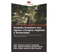 Produits forestiers non ligneux d'origine végétale à Esmeraldas: Ressources végétales non ligneuses de la province d'Esmeraldas, Équateur