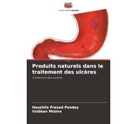 Produits naturels dans le traitement des ulcères: Traitement des ulcères
