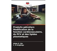 Produits pétroliers Modification de la fonction cardiovasculaire, du PCV et des lipides plasmatiques