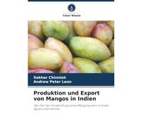 Produktion und Export von Mangos in Indien: Der Fall der Umwandlung eines Mangobauern in einen Agrarunternehmer