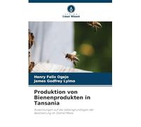 Produktion von Bienenprodukten in Tansania: Auswirkungen auf die Lebensgrundlagen der Bevölkerung im Distrikt Mlele