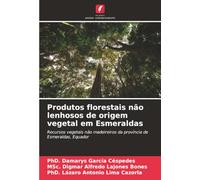 Produtos florestais não lenhosos de origem vegetal em Esmeraldas: Recursos vegetais não madeireiros da província de Esmeraldas, Equador