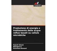 Produzione di energia e trattamento delle acque reflue basati su cellule microbiche