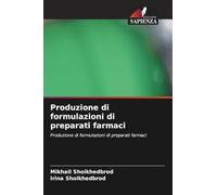 Produzione di formulazioni di preparati farmaci: Produzione di formulazioni di preparati farmaci
