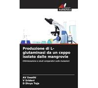 Produzione di L-glutaminasi da un ceppo isolato dalle mangrovie: Ottimizzazione e studi comparativi sulle mutazioni