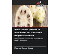 Produzione di piantine di noni: effetti del substrato e del pretrattamento