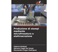 Produzione di stampi mediante microfresatura e elettroerosione