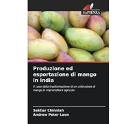 Produzione ed esportazione di mango in India: Il caso della trasformazione di un coltivatore di mango in imprenditore agricolo