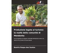 Produzione legata al turismo: la realtà della comunità di Mendanha: Una prospettiva di sviluppo sostenibile dell'attività turistica nei dintorni di un'Unità di Conservazione