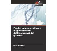 Produzione microbica e miglioramento dell'isomerasi del glucosio