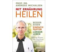 Prof. Dr. Andre Mit Ernährung heilen: Besser essen - einfach faste (Tapa blanda)