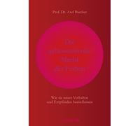 Prof. Dr. Axel Die geheimnisvolle Macht der Farben: Wie sie unser V (Tapa dura)