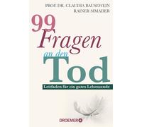 Prof. Dr. Claud 99 Fragen an den Tod: Leitfaden für ein gutes Lebe (Tapa blanda)