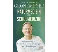 Prof. Dr. Dietr Naturmedizin und Schulmedizin: Mein gesammeltes Ges (Tapa dura)