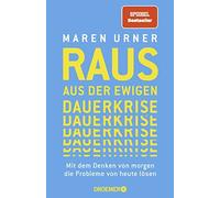 Prof. Dr. Maren Raus aus der ewigen Dauerkrise: Mit dem Denken von (Tapa blanda)