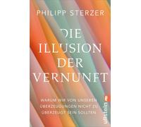 Prof. Dr. med. Die Illusion der Vernunft: Warum wir von unseren Ü (Tapa blanda)