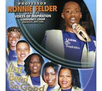 Prof. Felder Ronnie & Voices of Inspiration - Just Been So Good