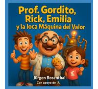 Prof. Gordito, Rick, Emilia y la loca Máquina del Valor