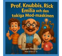 Prof. Knubbis, Rick, Emilia och den tokiga Mod-maskinen