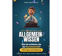 Prof Quiz: Allgemeinwissen: 310 Fragen und Antworten, um herauszufinden, ob du schlauer bist als der Durchschnitt
