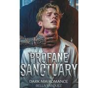 Profane Sanctuary: A Dark MM Mafia Stalker Romance (Enemies to Lovers) (The Profane Series - DARK DEVOTION - Dark MM Mafia Romance)