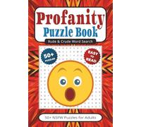 Profanity Puzzle Book Word Search Games: 50+ Puzzles With Easy to Read Print about Swear Words, Insults & More | 6x9 inches 110 pages | Gift for Vacations, Holidays, Leisure