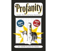 Profanity Word Search: 50+ Puzzles With Easy to Read Print about Swearing, Cursing, Insults & More | 6x9 inches 110 pages | Gift for Vacations, Holidays, Leisure