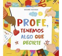 Profe, tenemos algo que decirte: El regalo de fin de curso perfecto para profesores y profesoras (Cuentos infantiles ilustrados)