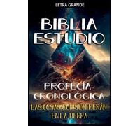 Profecía Cronológica: Las Cosas que Sucederán en la Tierra: 5 (Profecías Bíblicas)