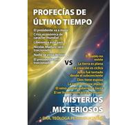 PROFECÍAS DE LOS ÚLTIMOS TIEMPOS VERSUS MISTERIOS MISTERIOSOS