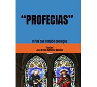 “PROFECIAS”: O Fim dos Tempos Começou