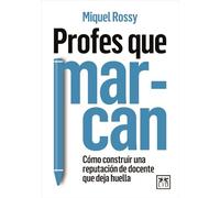 Profes que marcan: Cómo construir una reputación de docente que deja huella (Acción Empresarial)