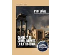 Profesías de Daniel y su cumplimiento en la historia