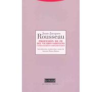 Profesión De Fe Del Vicario Saboyano Y Otros Escritos Complementarios (Clásicos de la Cultura)