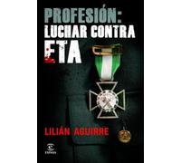 Profesión: luchar contra ETA (ESPASA FORUM)
