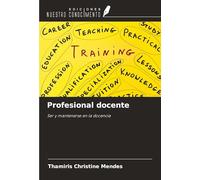 Profesional docente: Ser y mantenerse en la docencia