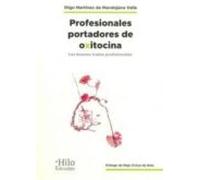 Profesionales Portadores De Oxitocina. Los Buenos Tratos Profesionales