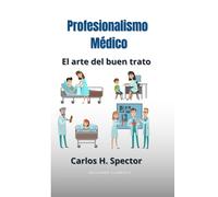Profesionalismo Médico: El arte del buen trato