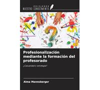 Profesionalización mediante la formación del profesorado: ¿Casualidad o estrategia?