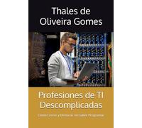 Profesiones de TI Descomplicadas: Cómo Crecer y Destacar sin Saber Programar
