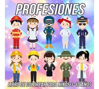 Profesiones Libro de Colorear para Niños 3-10 Años: Divertidas, Lindas y Únicas Páginas para Colorear para Niñas y Niños con Dibujos de Oficios Adorables