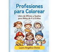 Profesiones para Colorear: Libro de Oficios, Profesiones y Sueños para niños de 4 a 8 años