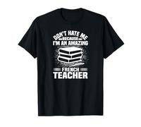 Profesor de francés divertido - No me odies porque soy un Camiseta