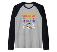 Profesor de Halloween Spooky You Can't Scare Me I'm A Teacher Camiseta Manga Raglan